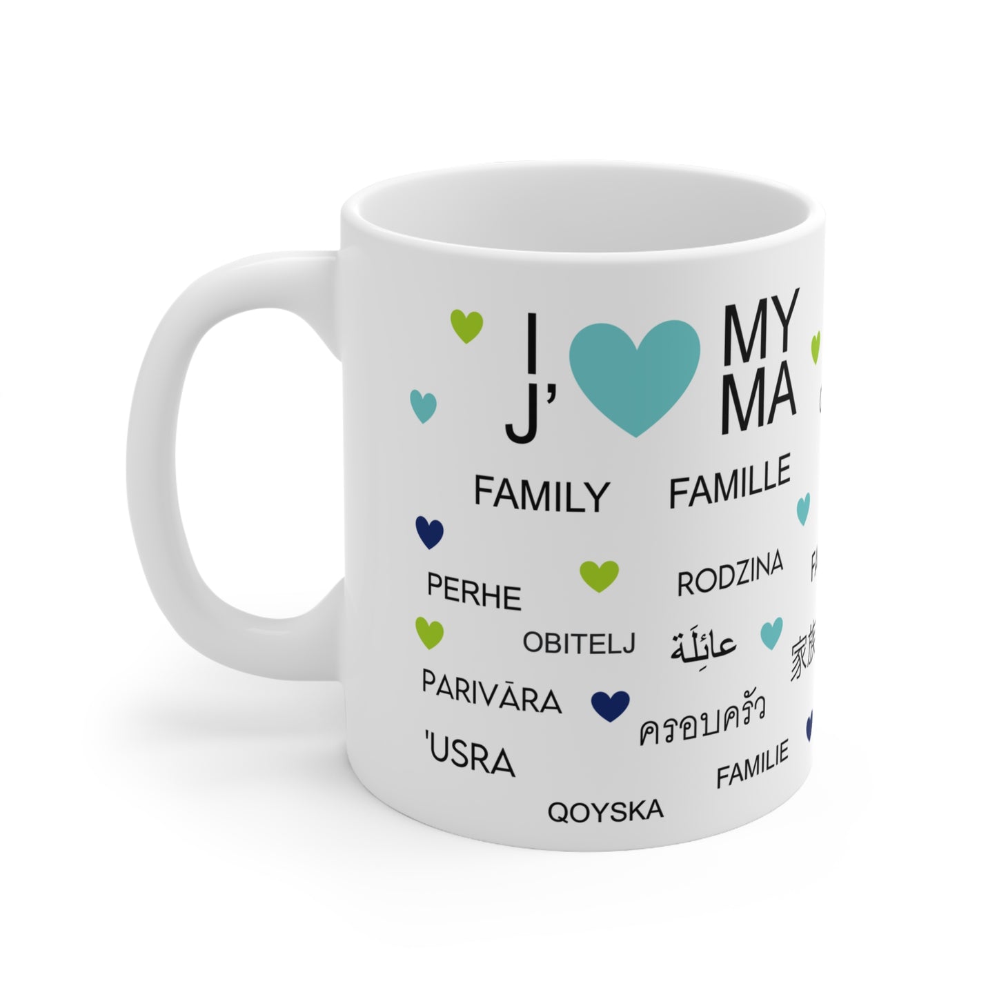 I Love My Family Ceramic Mug 11oz