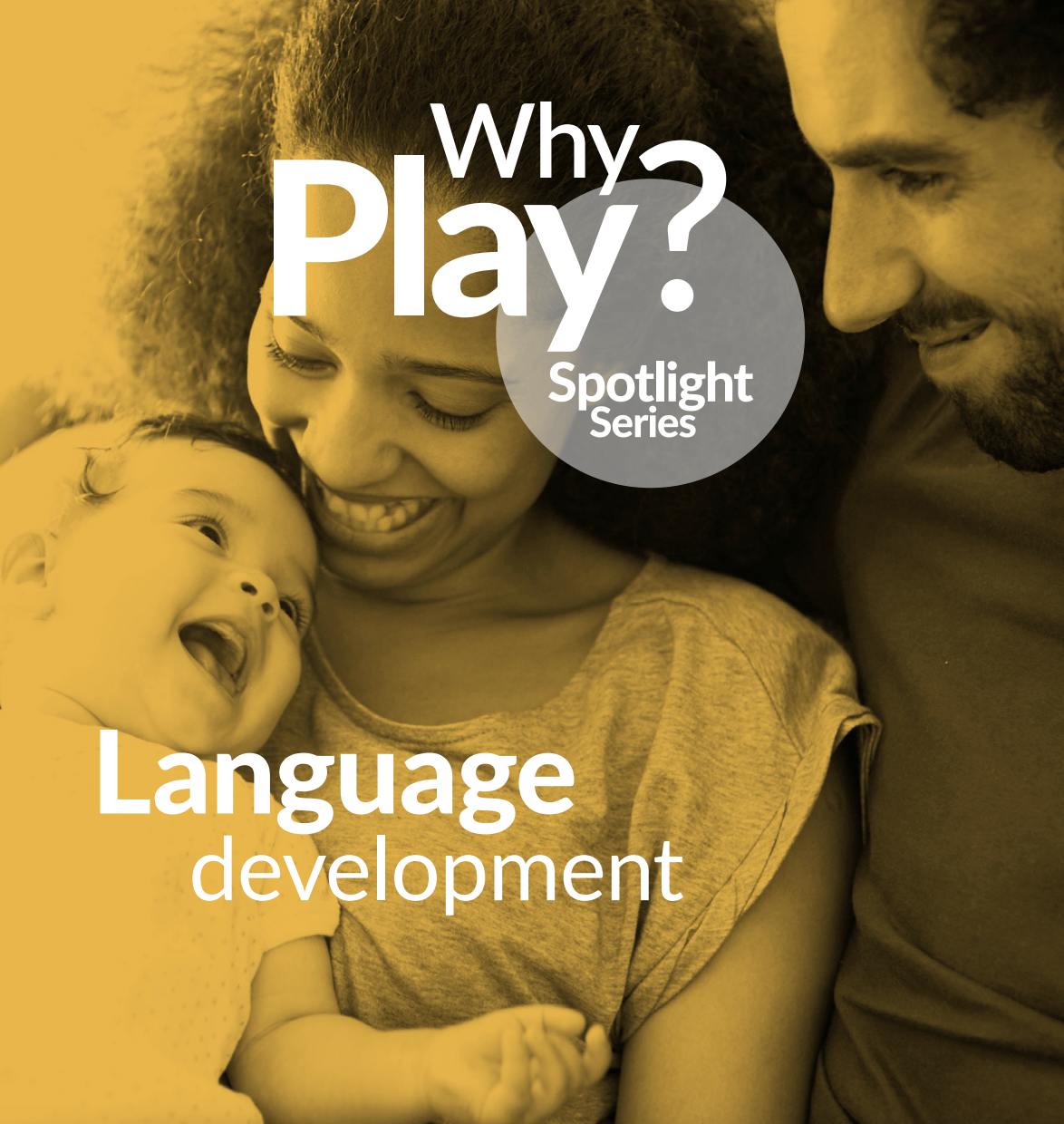 Why Play? Spotlight Series - Language Development – Families Canada