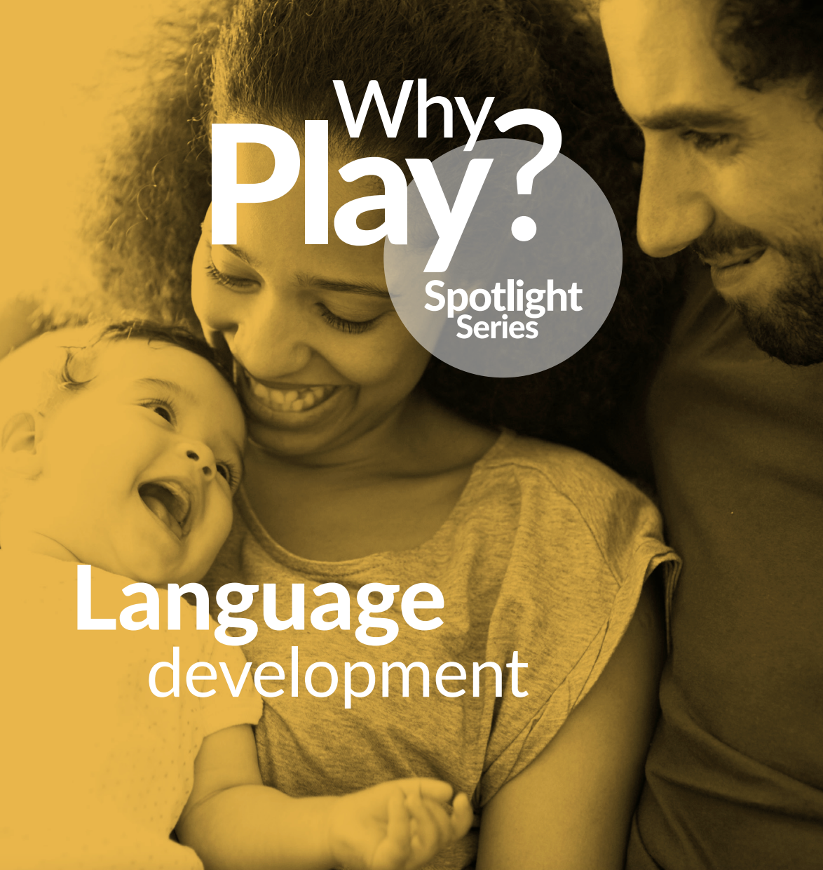 Why Play? Spotlight Series - Language Development