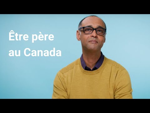 Être père au Canada - La vie familiale au Canada