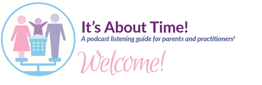 It’s About Time Podcast Listening Guide