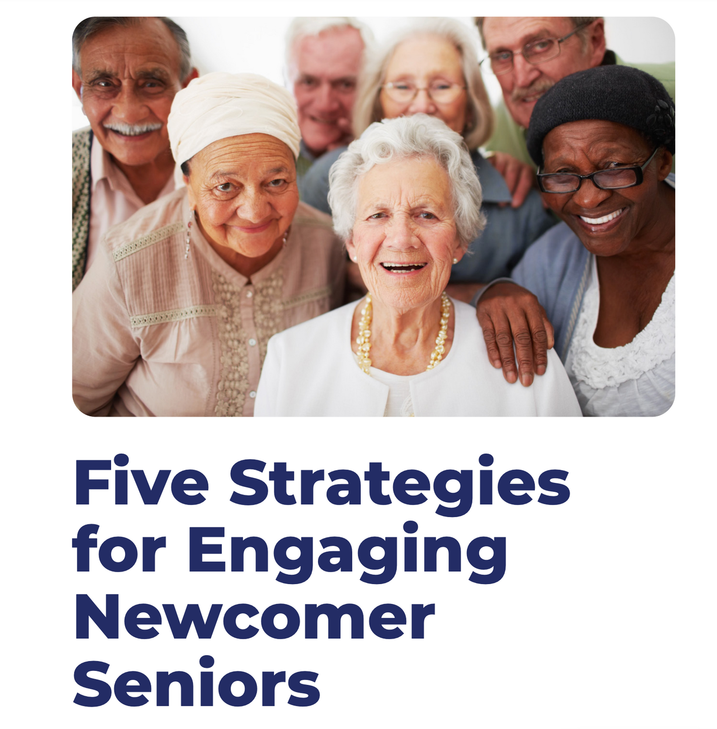 Five Strategies for Engaging Newcomer Seniors