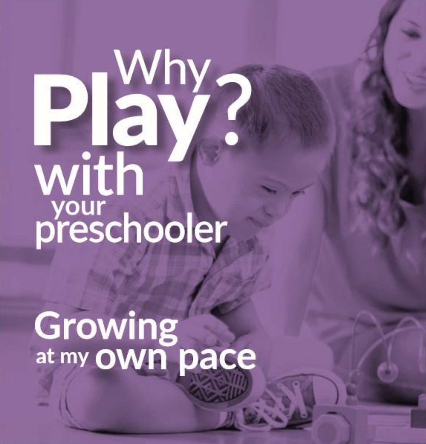 Why Play? - Growing at my Own Pace Pamphlets